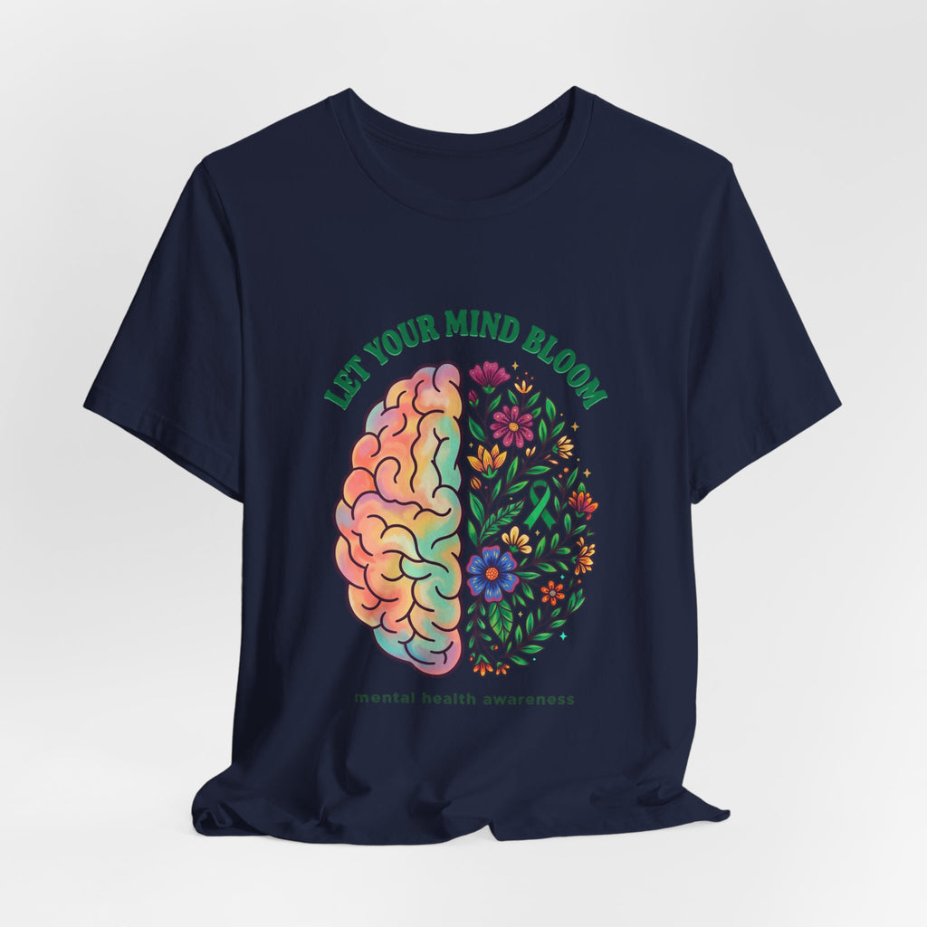 Let Your Mind Bloom Tee | Mental Health Awareness, Floral Brain Design