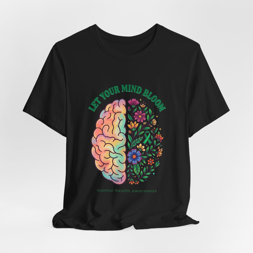Let Your Mind Bloom Tee | Mental Health Awareness, Floral Brain Design