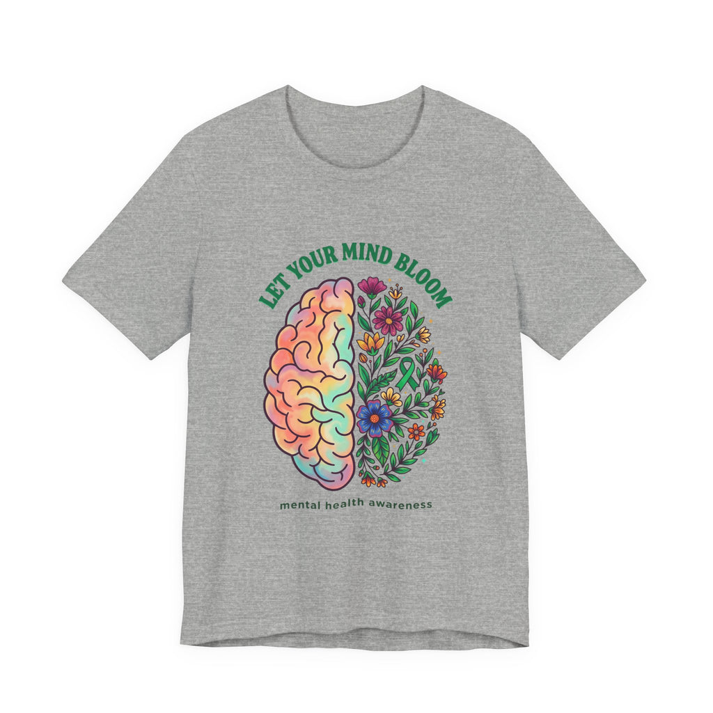 Let Your Mind Bloom Tee | Mental Health Awareness, Floral Brain Design