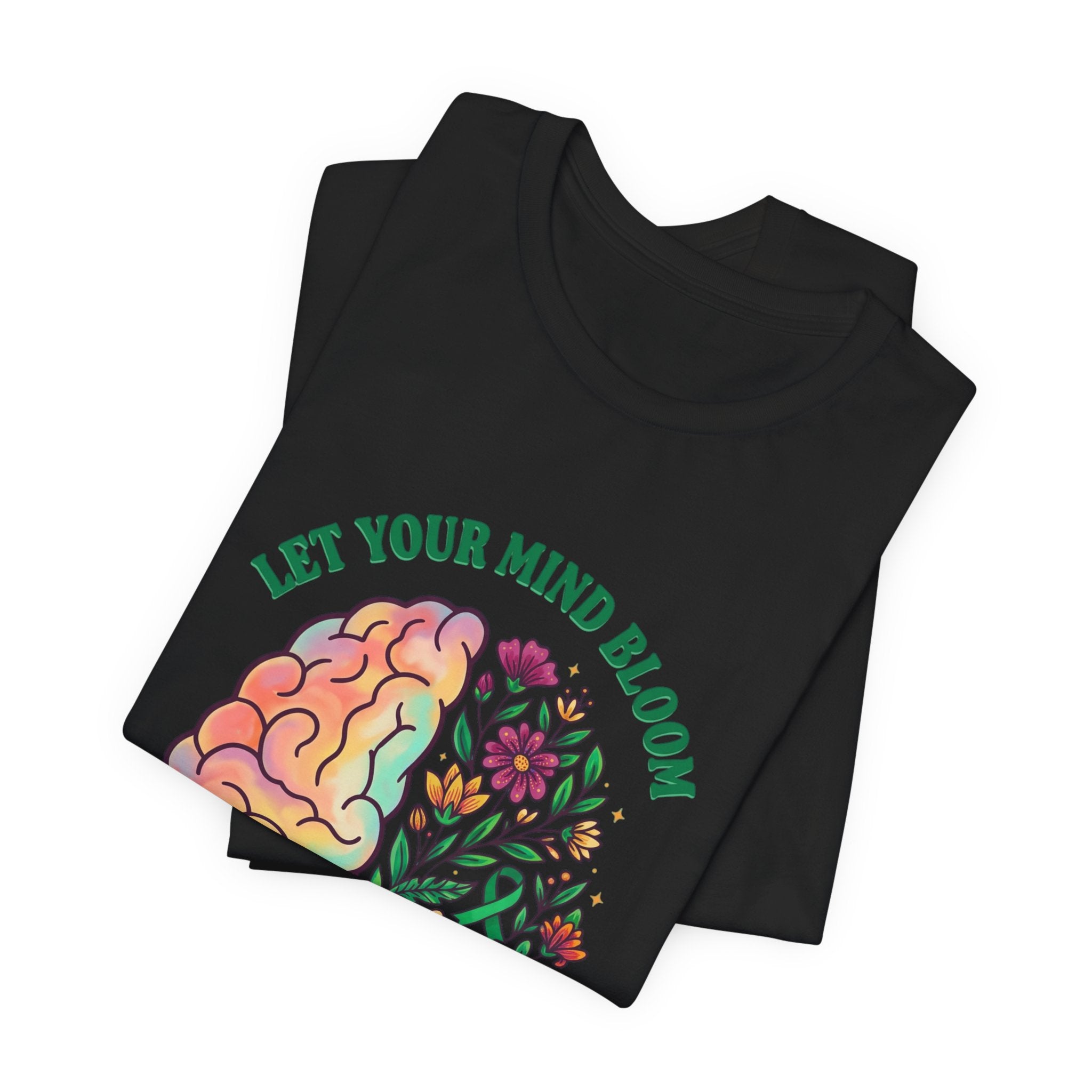 Let Your Mind Bloom Tee | Mental Health Awareness, Floral Brain Design