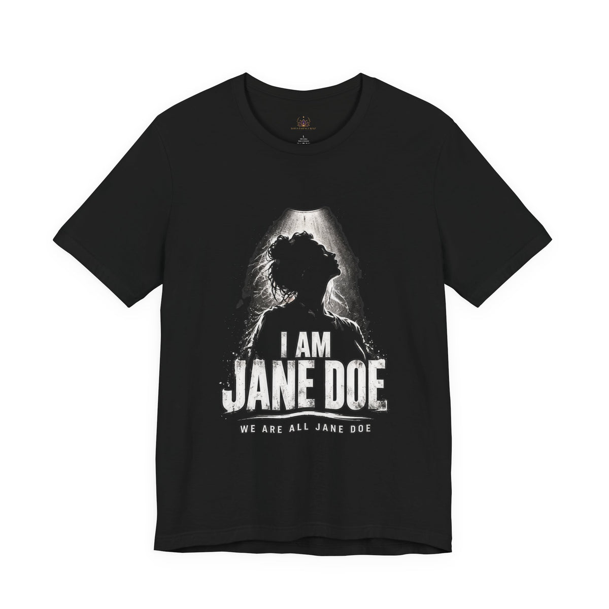I Am Jane Doe T-Shirt — Empowerment Graphic Tee (We Are All Jane Doe)