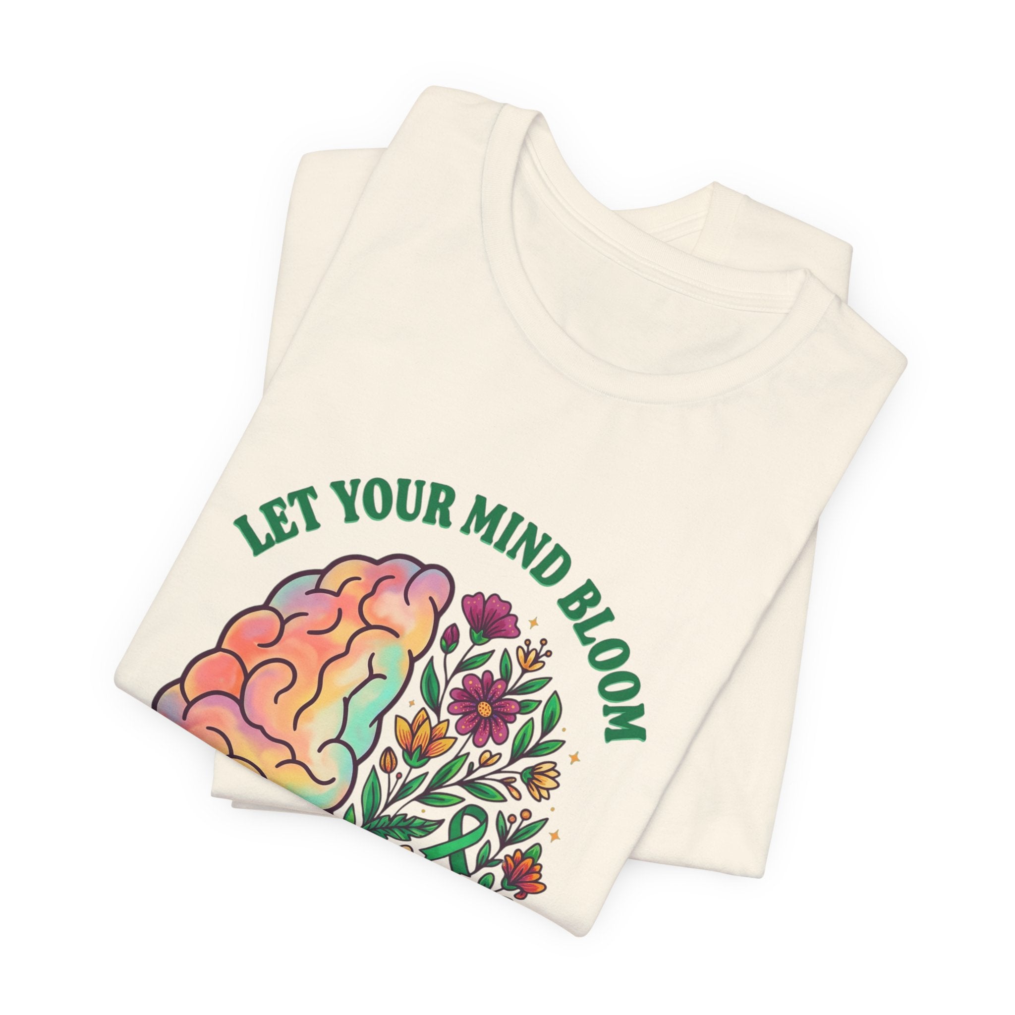 Let Your Mind Bloom Tee | Mental Health Awareness, Floral Brain Design