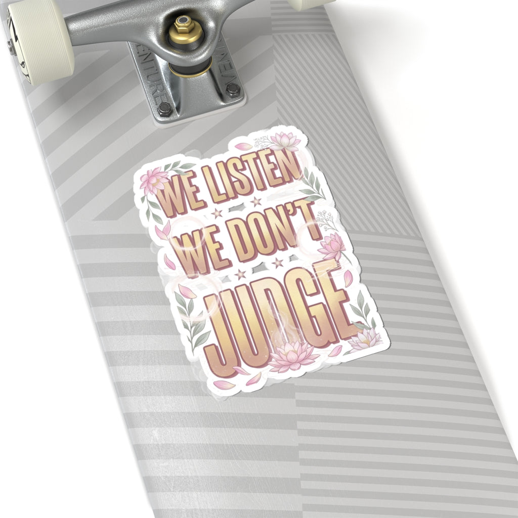 We Listen We Don't Judge Kiss-Cut Stickers | Viral Slang, Bubble Letter