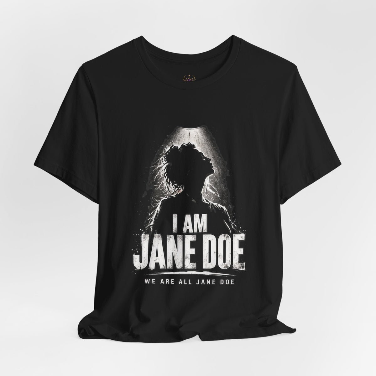 I Am Jane Doe T-Shirt — Empowerment Graphic Tee (We Are All Jane Doe)